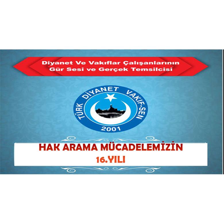 MÜCADELEYLE GEÇEN 16 YIL